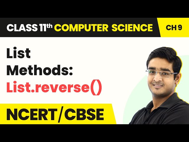 List Methods: List.reverse() | Class 11 NCERT Computer Science Chapter 9 | CBSE 2024-25
