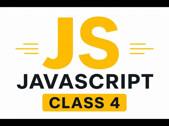 JavaScript Class 4 | JavaScript Tutorial for Beginners | Learn JavaScript Step by Step