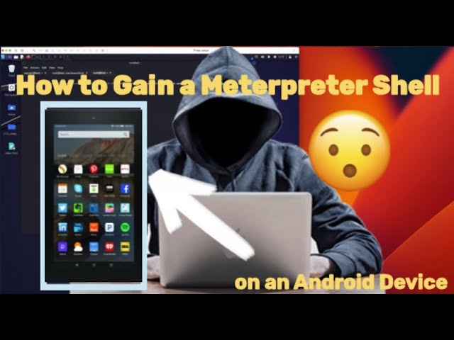 How to Gain a Meterpreter Shell on an Android Device