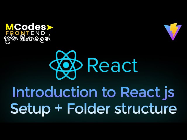 Introduction to React JS : Setup & File Structure all in one (In Sinhala)