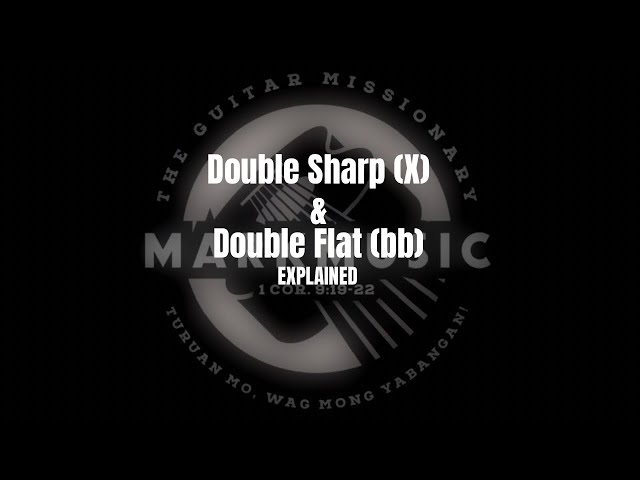 Double sharp's and flat's explained (Tagalog)
