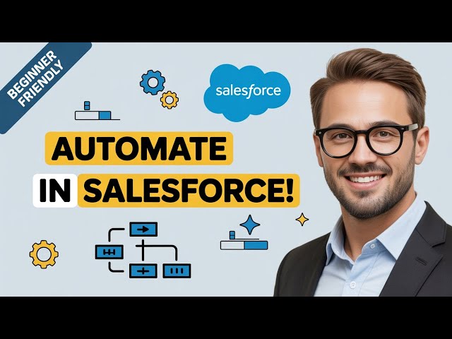 Salesforce Process Automation: The Ultimate Guide