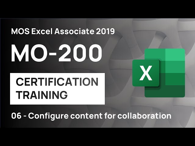 #6 How to configure content for collaboration in Excel | MO-200 MOS Excel Associate 2019