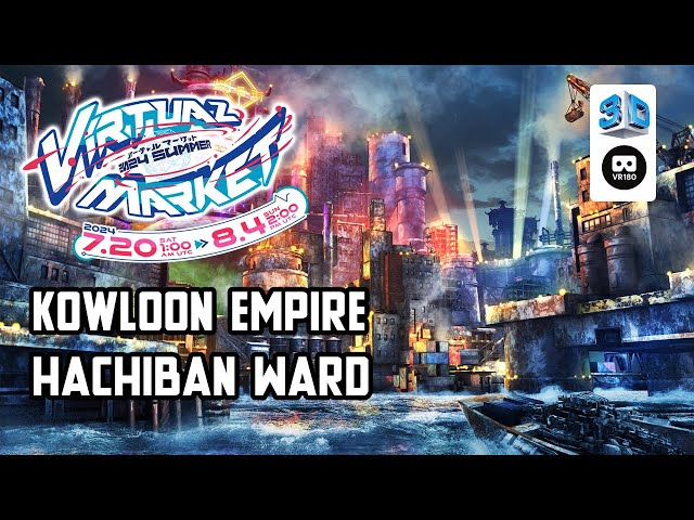 【VR Chat】Virtual Market 2024 Summer: Kowloon Empire Hachiban Ward 【VR180 8K 3D】