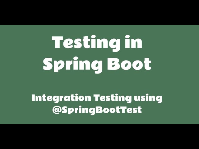 Integration Testing in Spring Boot using @SpringBootTest