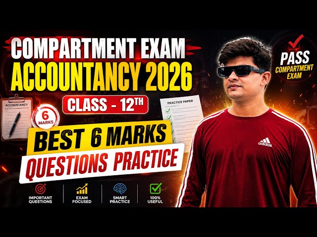Accountancy COMPARTMENT exam 6 marks questions practice | Best strategy | CBSE exam
