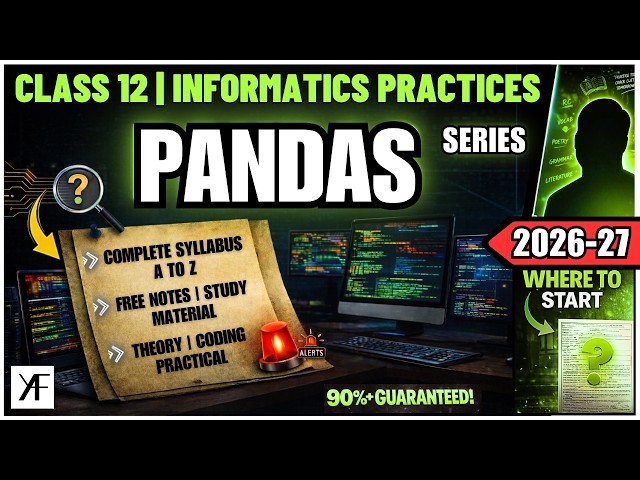 Class 12 IP - Data Handling with Pandas | INFORMATICS PRACTICES (Code 065) | CBSE BOARDS 2026-27