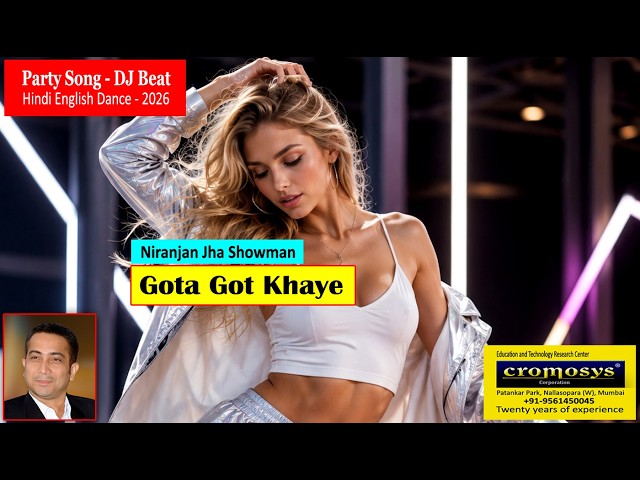Gota Got Khaye | Hindi English Party Dance Song 2026 | Niranjan Jha Showman | Cromosys Filmmaker