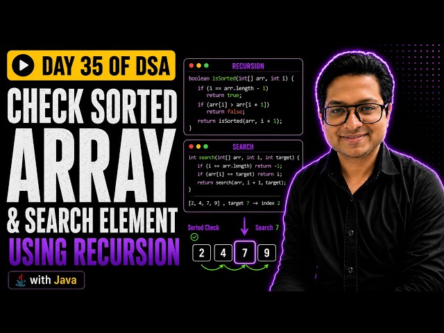 Check Sorted Array & Search Element Using Recursion | Day 35 of DSA with Java