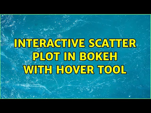 interactive scatter plot in bokeh with hover tool