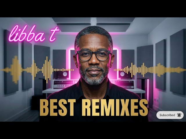 Remixed Songs Compilation Vol.1 | Libba T Sounds