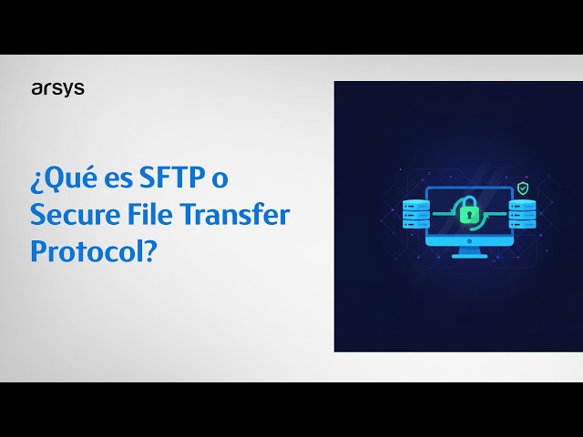 ¿Qué es SFTP o Secure File Transfer Protocol?
