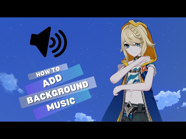 How to add background music in Miliastra Wonderland!
