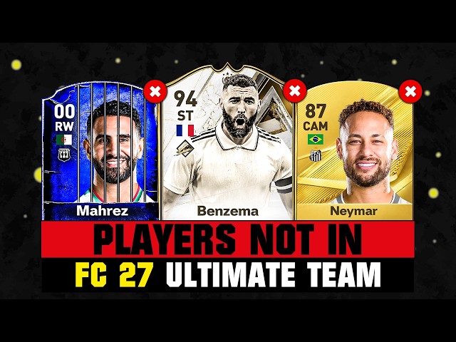 FIFA 27 | ALL PLAYERS NOT IN FC 27! 😭💔 ft. Benzema, Mahrez, Neymar…