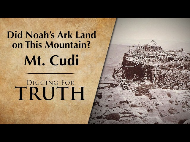 Did Noah's Ark Land On This Mountain? | Digging for Truth Episode 293