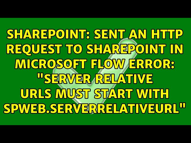 Sent an HTTP request to Sharepoint in microsoft flow error: "Server relative urls must start...