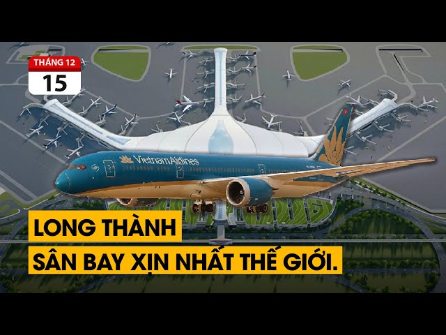 Ngạo nghễ: Boeing 787 hạ cánh xuống Long Thành. Việt Nam có sân bay tiêu chuẩn cao nhất thế giới.