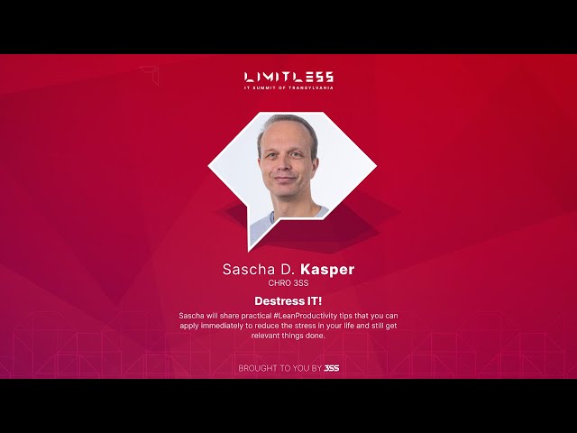 Destress IT! How #LeanProductivity makes (work) life easier | Sascha D. Kasper | LIMITL3SS 2023