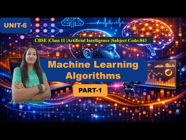 CBSE Class11 AI 843|Machine Learning Algorithms|Part-1