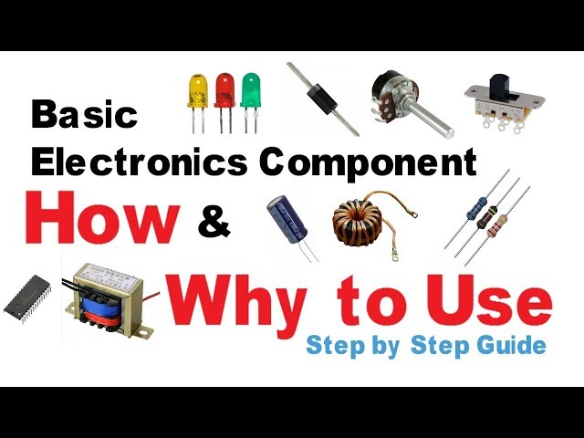 Basic Electronic components | How to and why to use electronics tutorial