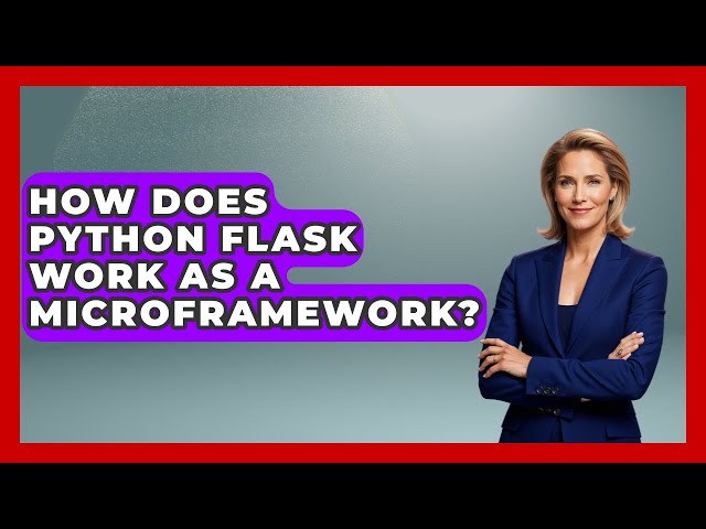 How Does Python Flask Work As A Microframework? - Python Code School