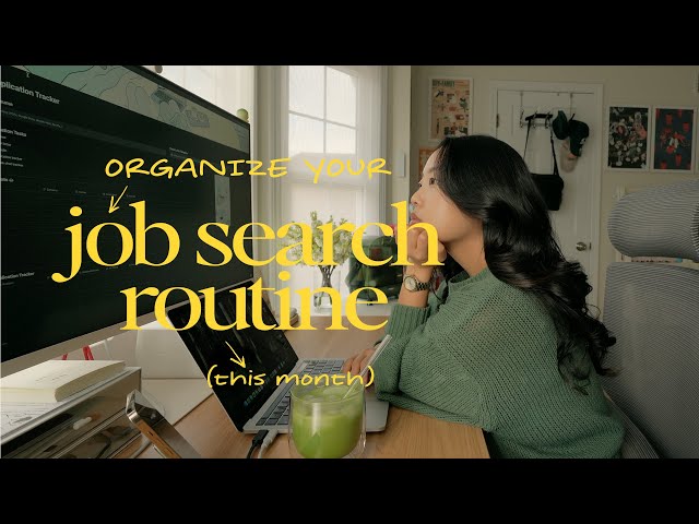job searching at 26: getting organized & new routines