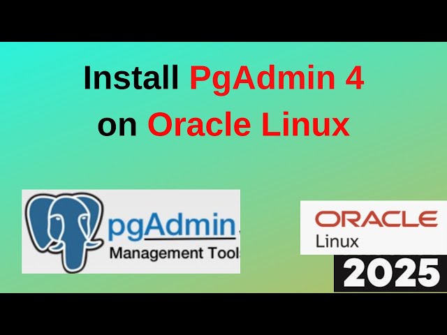 Install & Configure pgAdmin 4 on Oracle Linux 9/8 – Easiest Setup Guide! Connect PostgreSQL | 2025