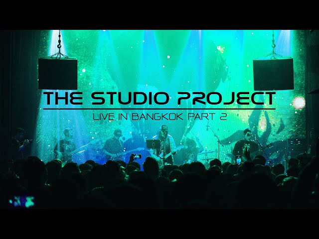 THE STUDIO PROJECT -  Live in Bangkok PART 2