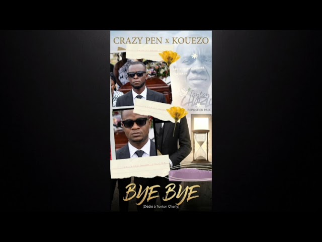 CRAZY PEN FEAT KOUEZO - BYE BYE (AUDIO)