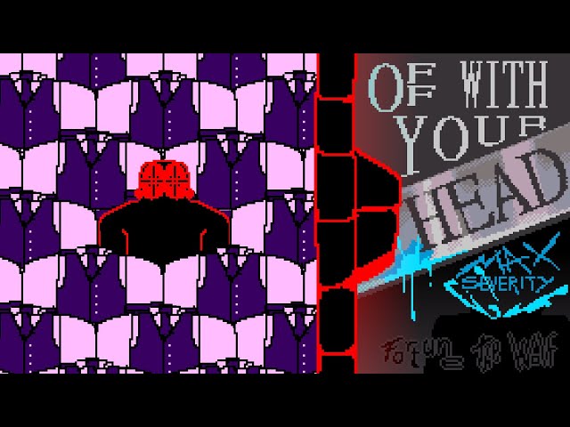 OFF WITH YOUR HEAD [MAX SEVERITY] - Grace UST