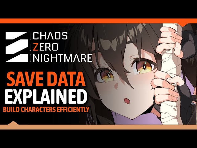 How To Build Characters – Save Data Optimization Guide & Tips | Chaos Zero Nightmare