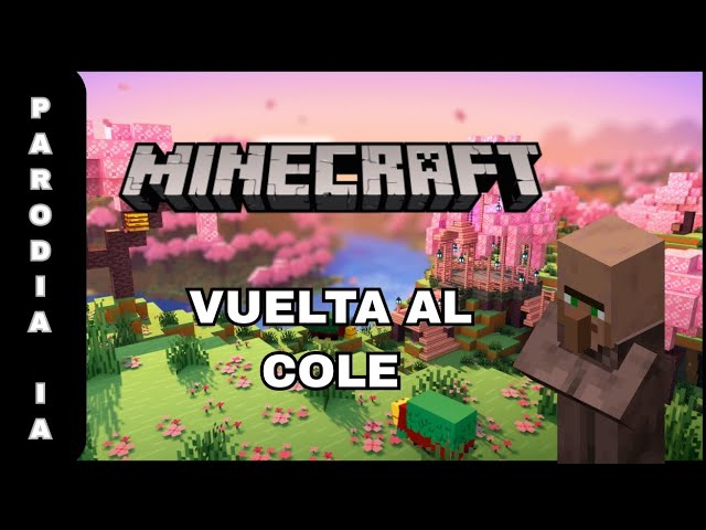 MINECRAFT PARODIA IA | LA VUELTA AL COLE