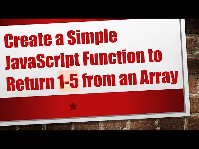 Create a Simple JavaScript Function to Return 1-5 from an Array