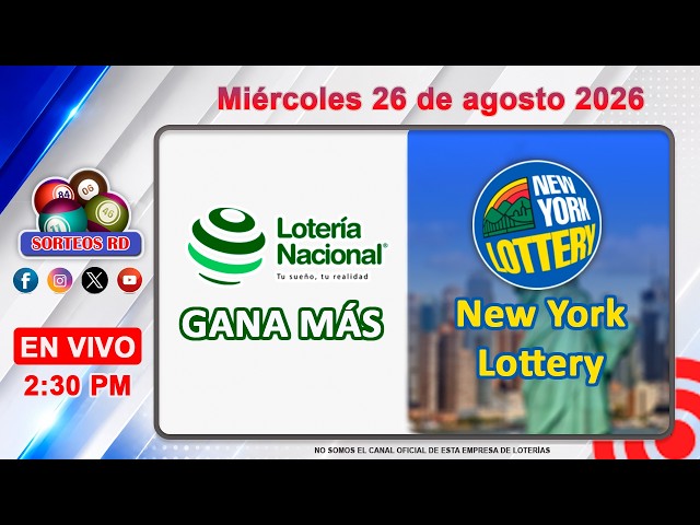 Lotería Nacional Gana Más and New York Lottery LIVE │ Wednesday, August 26, 2026 – 2:30 PM