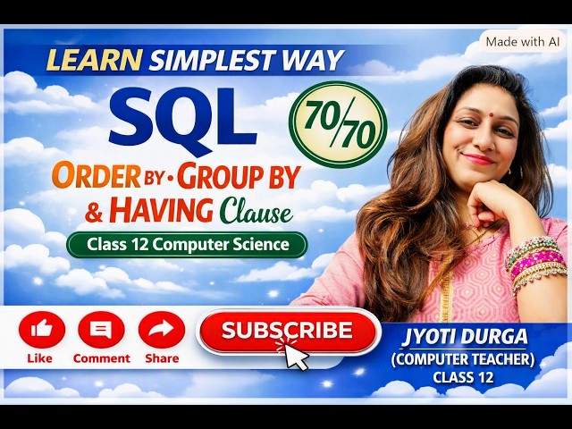 GROUP BY | ORDER BY | HAVING/WHERE CLAUSE | CLASS12| SQL SERIES | CBSEBOARD |