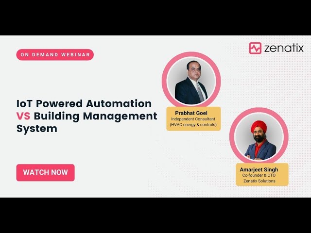 [Webinar] IoT-Powered Automation VS Building Management System (BMS) | Zenatix Solutions