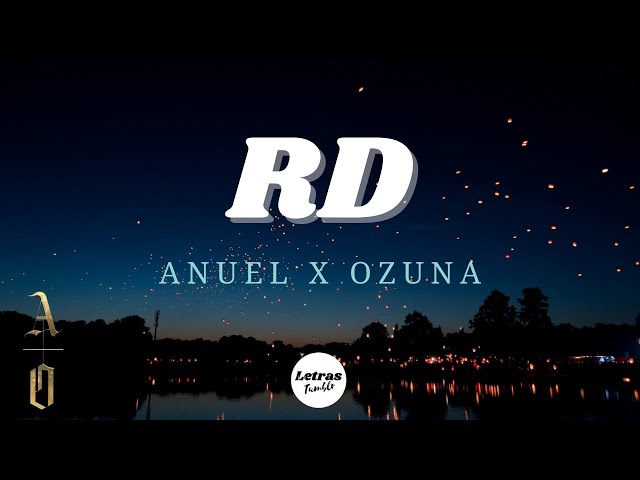 Anuel AA & Ozuna - RD | (Letra/Lyrics)