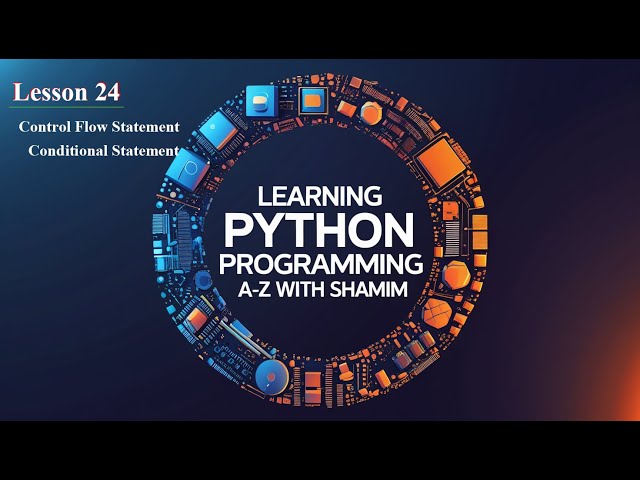 Flow Control Statement (Conditional Statement) • Basic Python A-Z • Class 24