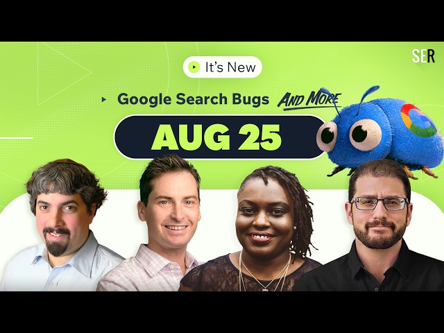 It's New 8/25: Google bugs galore, generative AI SEO, missing reviews, Microsoft Max CPC, and more