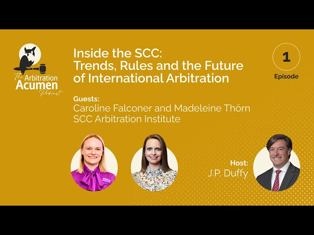 Inside the SCC: Trends, Rules and the Future of International Arbitration