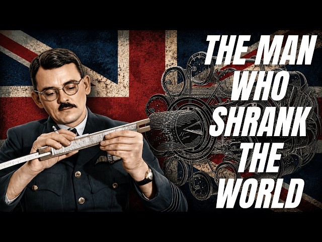 Frank Whittle - The Man Who Shrank The World  - Part 1