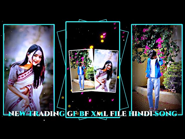 BF GF 💞 HINDI SONG XML FILE ALIGHT MOTION VIDEO EDITING NEW TREND NEW XML FILE ❤️   