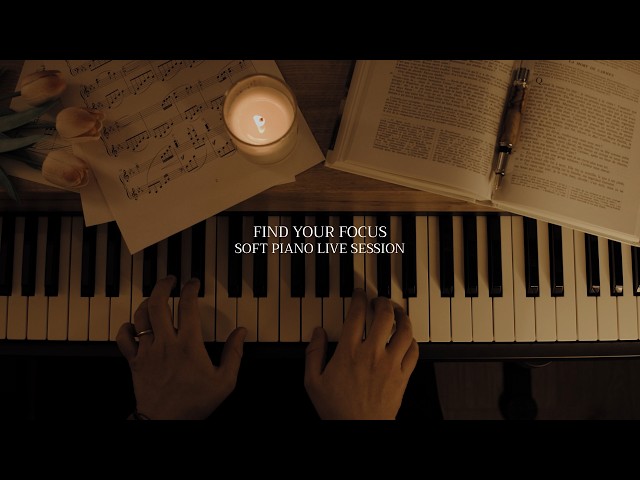 Find Your Focus - Soft Piano Session for Immersive Study, Deep Work and Concentration