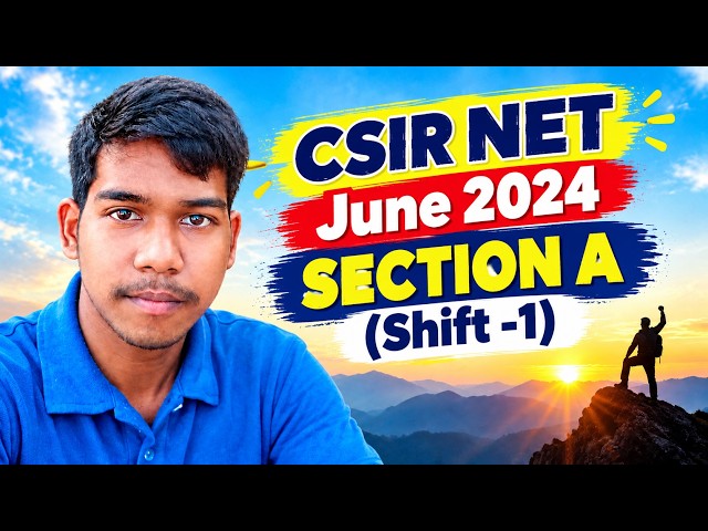 CSIR NET June 2024 Section A (Shift -1)