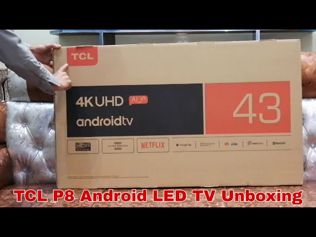 TCL 43 inch 4k TV | TCL P8 4K UHD Android LED TV Unboxing | TCL P8 4K AI Android TV Series