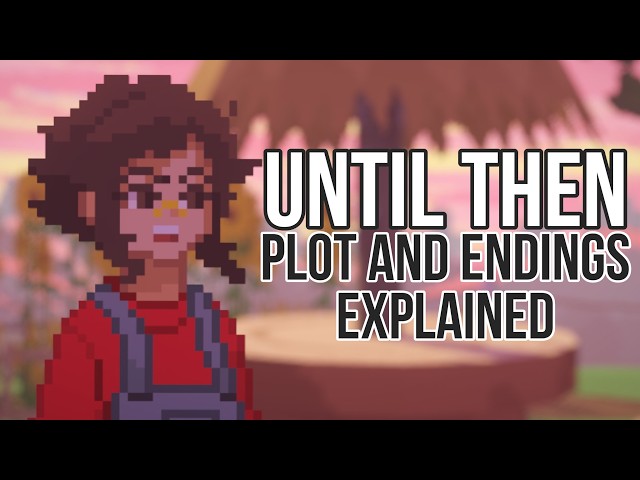 Until Then Plot and Endings Explained