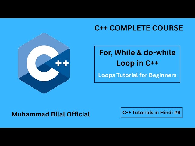 For, While and do-while loops in C++ | C++ Tutorial for Beginners |  Loops in C++ | C++ Full Course