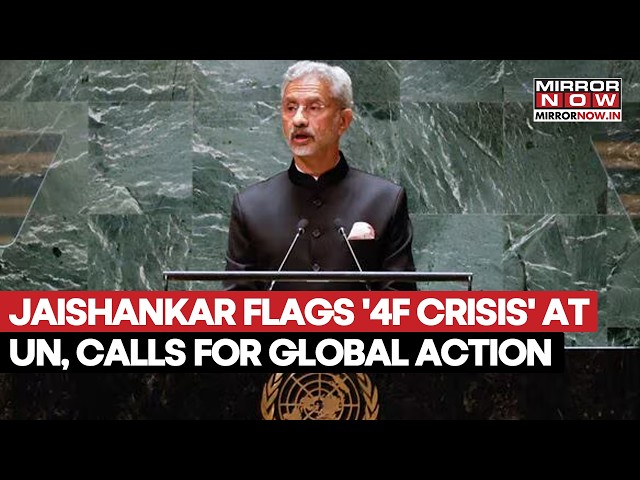Jaishankar’s Big UNGA Message! ‘4F Crisis Cannot Be Left’ As Global Challenges Mount
