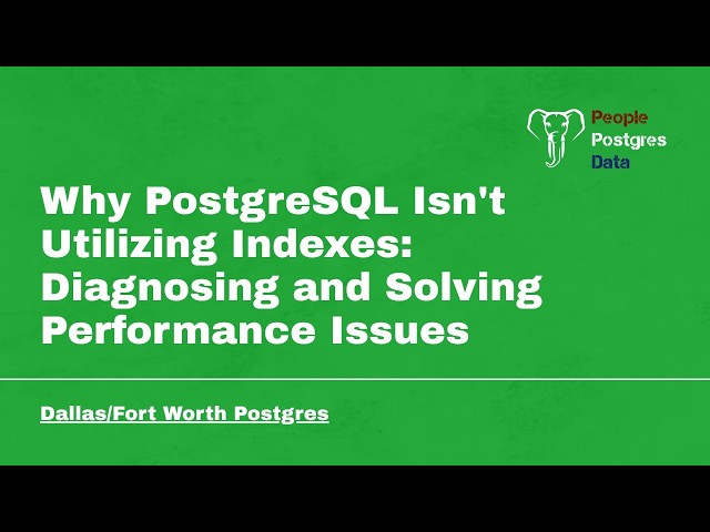 Why PostgreSQL Isn't Utilizing Indexes: Diagnosing and Solving Performance Issues