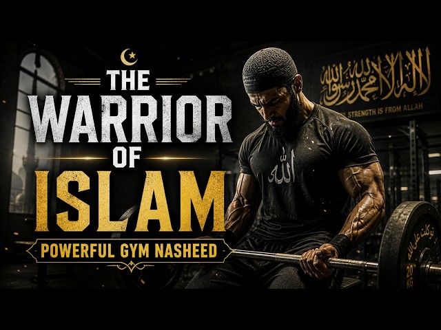 THE WARRIOR OF ISLAM 🔥 Powerful Gym Nasheed | Islamic Workout Motivation 2026